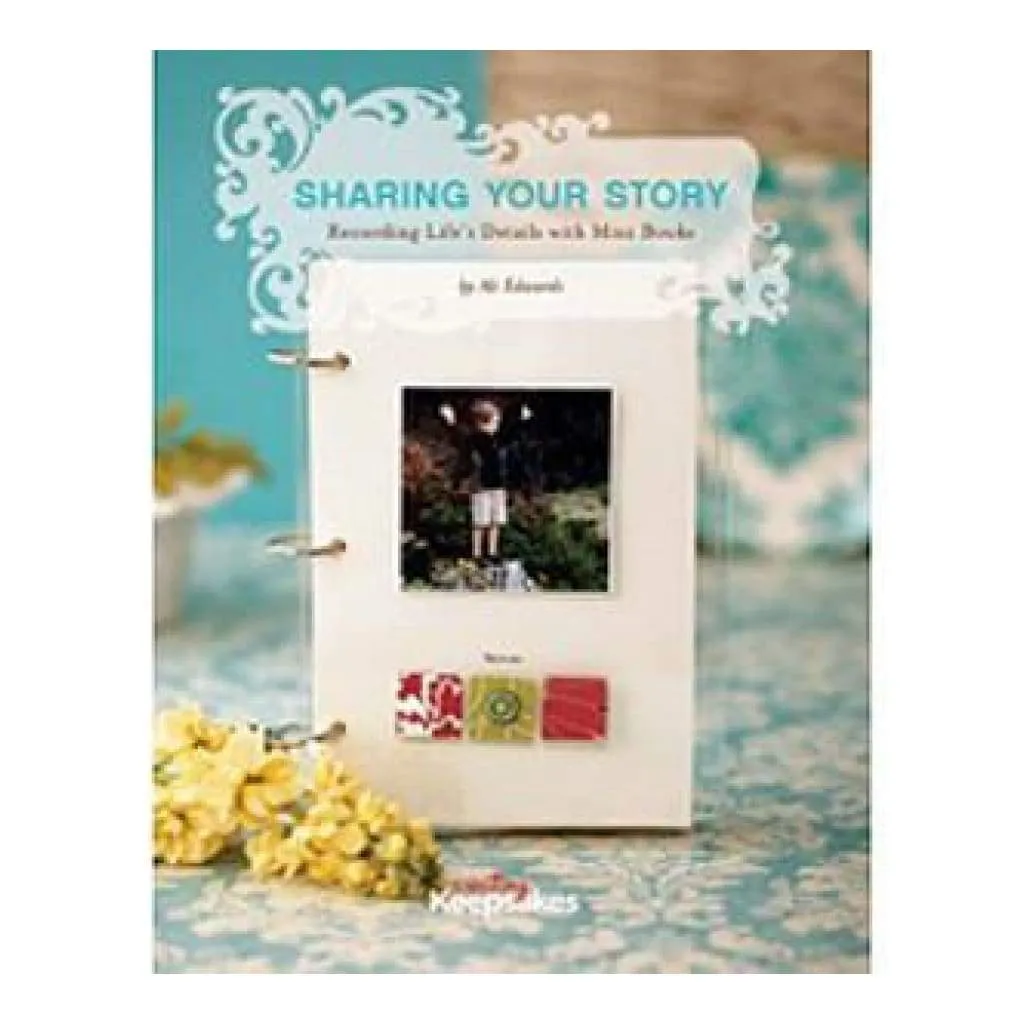 Creating Keepsakes Sharing Your Story By Ali Edwards